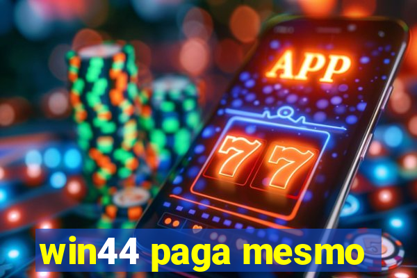 win44 paga mesmo